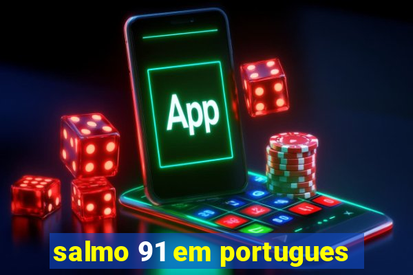 salmo 91 em portugues